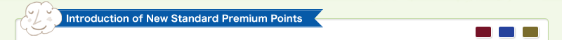 Introduction of New Standard Premium Points