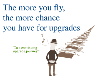 The more you fly, the more chance you have for upgrades