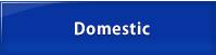 Domestic