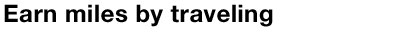 Earn miles by traveling