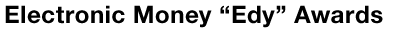 Electronic Money Edy Awards