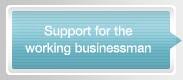 Support for the working businessman