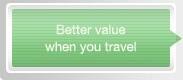 Better value when you travel