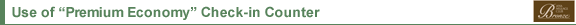 Use of "Premium Economy" Check-in Counter