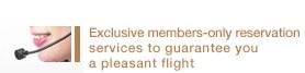 Exclusive services promising members a comfortable flight