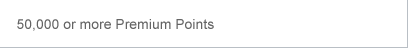 50,000 or more Premium Points