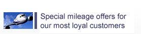 Special mileage offers for our loyal members
