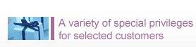 A variety of special privileges for selected customers