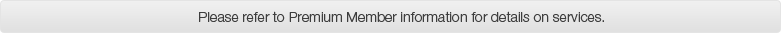 Please refer to the Premium Member information for details on services. 