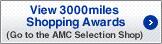 View 3000miles Shopping Awards (Go to the AMC Selection Shop)