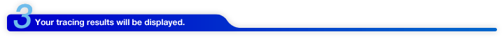 Your tracing results will be displayed.