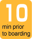 10 minutes prior to boarding