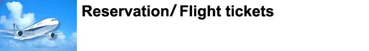 Reservation/Flight tickets
