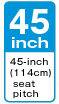 45inch 45-inch (114cm) seat pitch