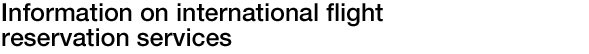 Information on international flight reservation services