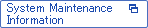 System Memtenance Information