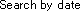 Search by date