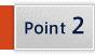 Point 2