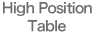 High Position Table