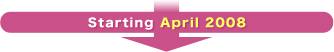 Starting April 2008