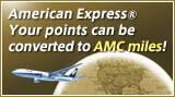 American Express&reg; Your points can be converted to AMC miles!