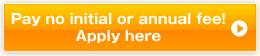 Pay no initial or annual fee! Apply here