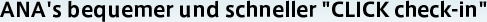 ANA's bequemer und schneller "CLICK check-in"