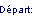 D&eacute;part: