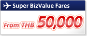 Super BizValue Fares From THB 50,000