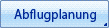 Abflugplanung