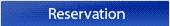 Reservation