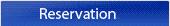 Reservation