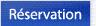 Réservation