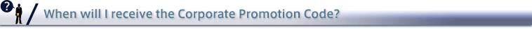 When will I receive the Corporate Promotion Code?