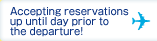 Accepting reservations up until day prior to the departure!