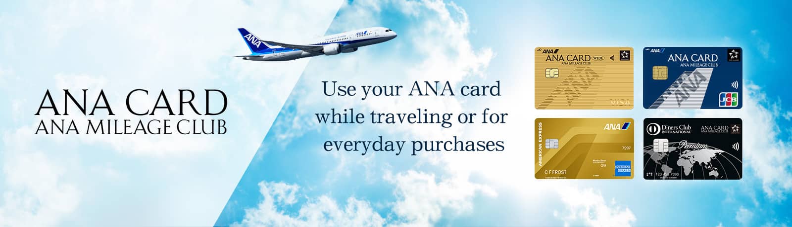 Use your ANA card while traveling or for everyday purchases