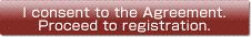 I consent to the Agreement. Proceed to registration.