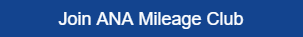 Join ANA Mileage Club