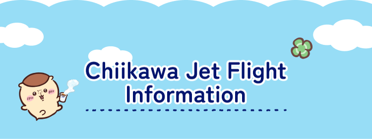 Chiikawa Jet Flight Information
