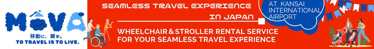 MoVA 移動に、翼を。TO TRAVEL IS TO LIVE. SEAMLESS TRAVEL EXPERIENCE IN JAPAN WHEELCHAIR&STROLLER RENTAL SERVICE FOR YOUR SEAMLESS TRAVEL EXPERIENCE AT KANSAI INTERNATIONAL AIRPORT