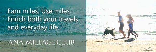 Earn miles. Use miles. Enrich both your travels and everyday life. ANA MILEAGE CLUB
