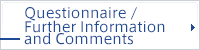 Questionnaire / Further Information and Comments