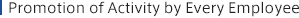 Promotion of Activity by Every Employee