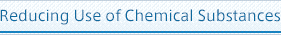 Reducing Use of Chemical Substances