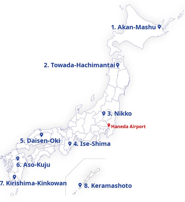Hokkaidou,Akan-Mashu.Aomori,Towada-Hachimantai.Totigi,Nikko.Mie,Ise-Shima.Okayama,Daisen-Oki.Oita,Kumamoto,Aso-Kuju.Kagoshima,Kirishima-Kinkowan.Okinawa,Keramashoto.