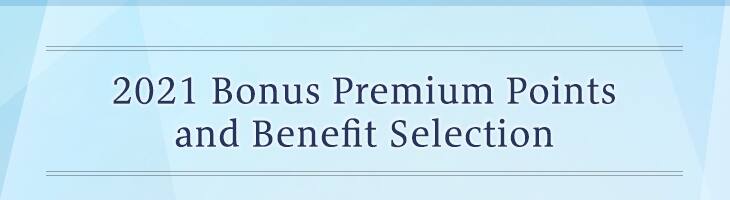 2021 Bonus Premium Points and Benefit Selection
