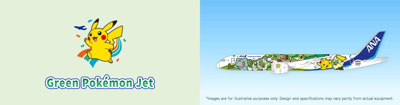 Green Pokémon Jet *Images are for illustrative purposes only. Design and specifications may vary partly from actual equipment.