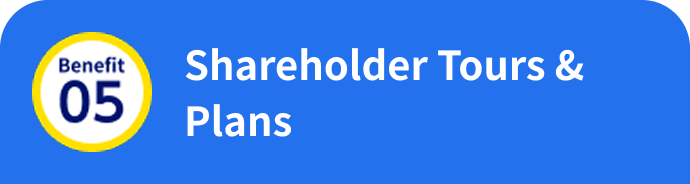 Benefit 05:  Shareholder Tours & Plans