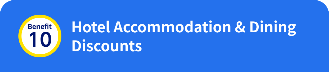 Benefit 10: Hotel Accommodation & Dining Discounts