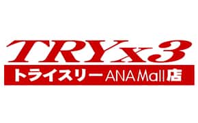 TRYx3 ANA Mall店